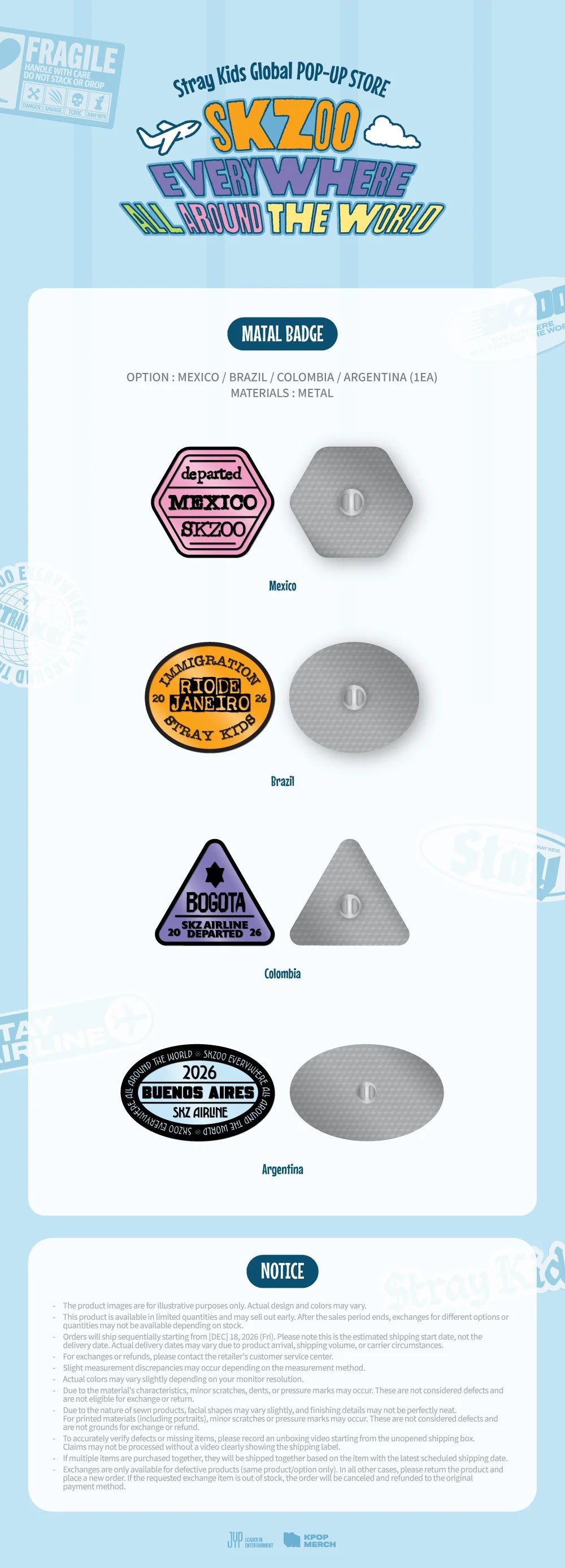 [PREORDER] [SHIPPING TBA 2027] Stray Kids - [SKZOO EVERYWHERE ALL AROUND THE WORLD] Global POP-UP STORE IN LATAM OFFICIAL MD - METAL BADGE (Country Choice) + POB