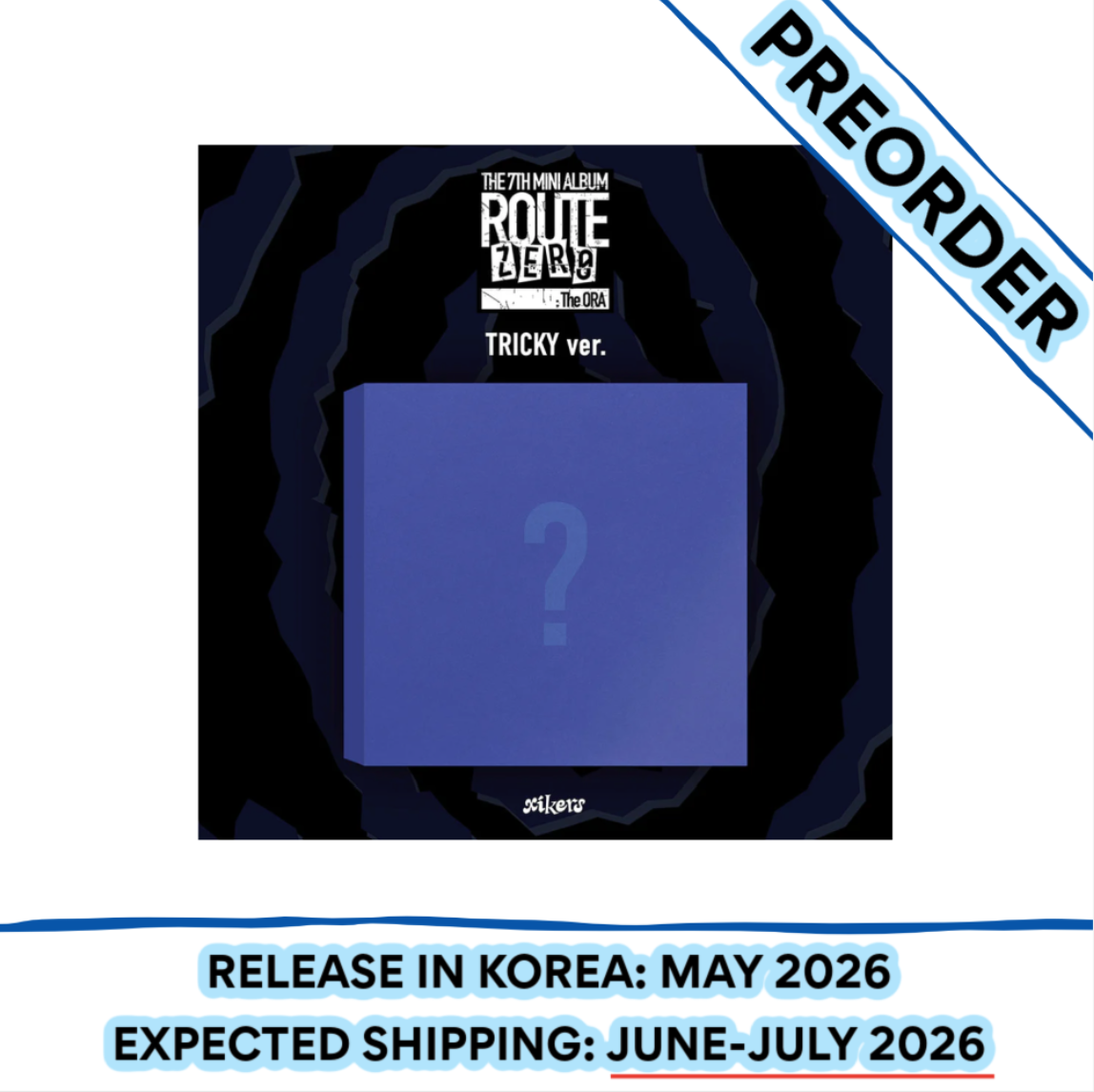 [PREORDER] XIKERS - ROUTE ZERO : THE ORA 7TH Mini Album Standard TRICKY Ver. (POB Choice)
