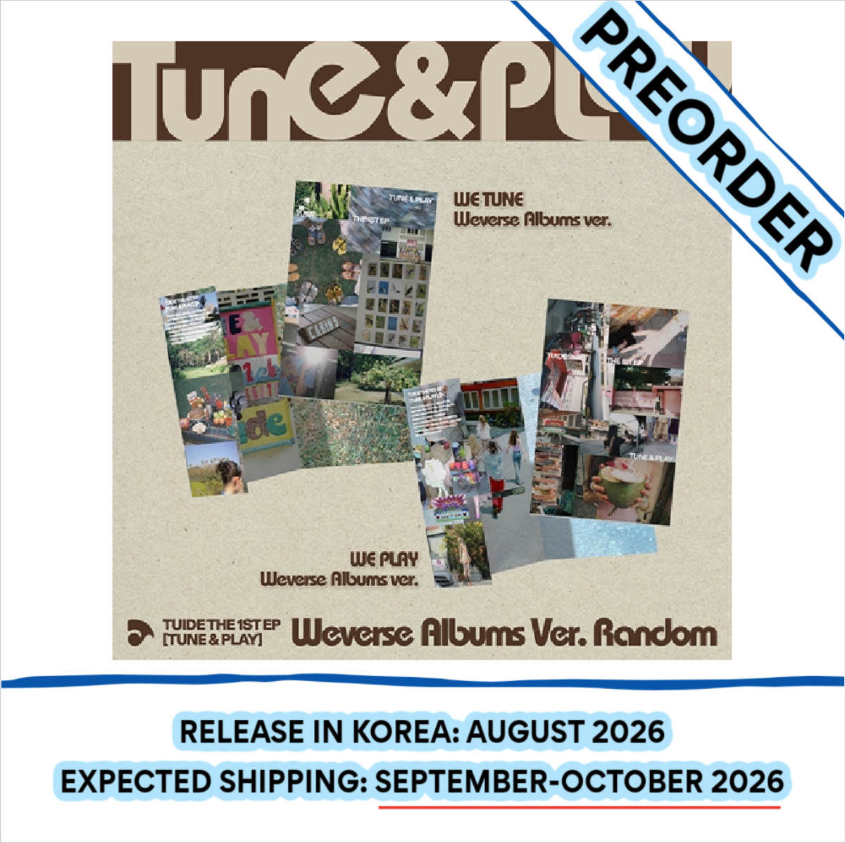 [PREORDER] [SHIPS IN SEPT-OCT] TUIDE – The 1st EP [TUNE & PLAY] (Weverse Albums ver.) (Version Choice)