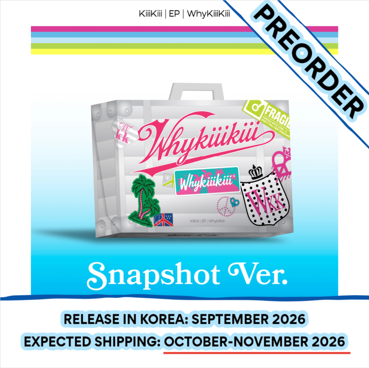 [PREORDER] [SHIPS IN OCT-NOV] KiiiKiii - WhyKiiiKiii (SNAPSHOT Ver.)