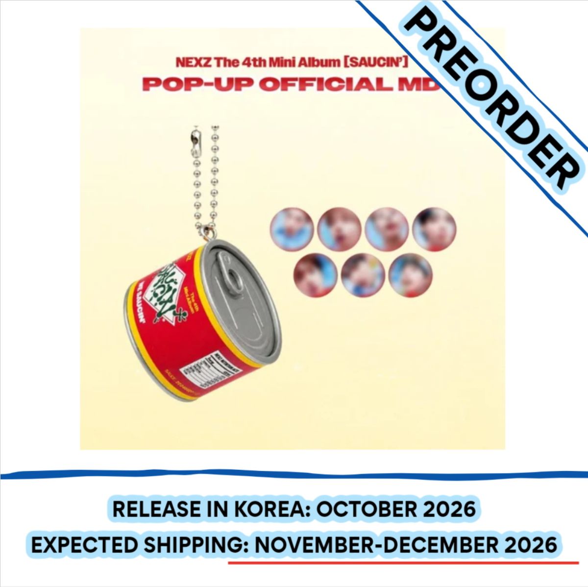 [PREORDER] [SHIPS IN NOV-DEC] NEXZ - [SAUCIN' POP UP OFFICIAL MD] SAUCE CAN KEYRING