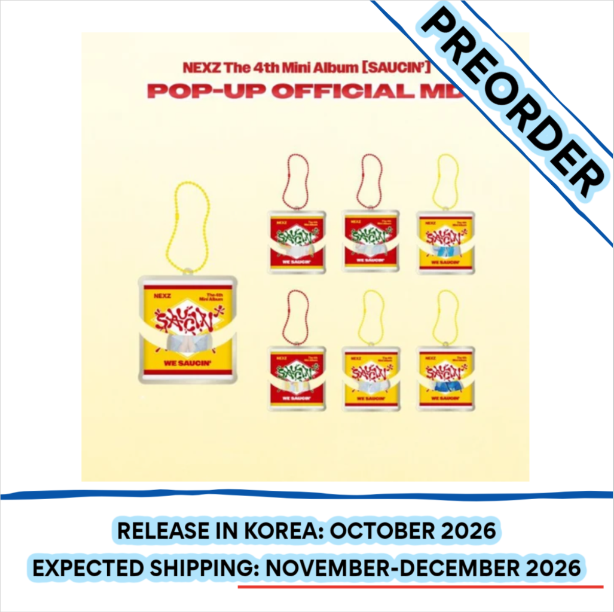 [PREORDER] [SHIPS IN NOV-DEC] NEXZ - [SAUCIN' POP UP OFFICIAL MD] SAUCE CAN SLIDE KEYRING (Member Choice)