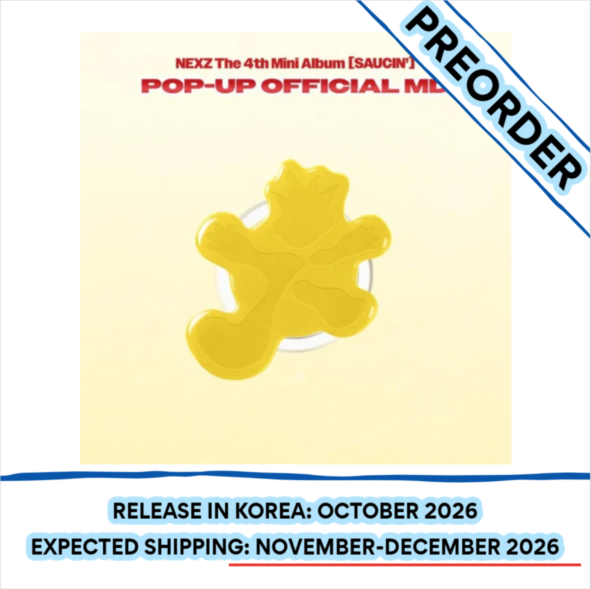 [PREORDER] [SHIPS IN NOV-DEC] NEXZ - [SAUCIN' POP UP OFFICIAL MD] MAGNETIC SMART GRIP