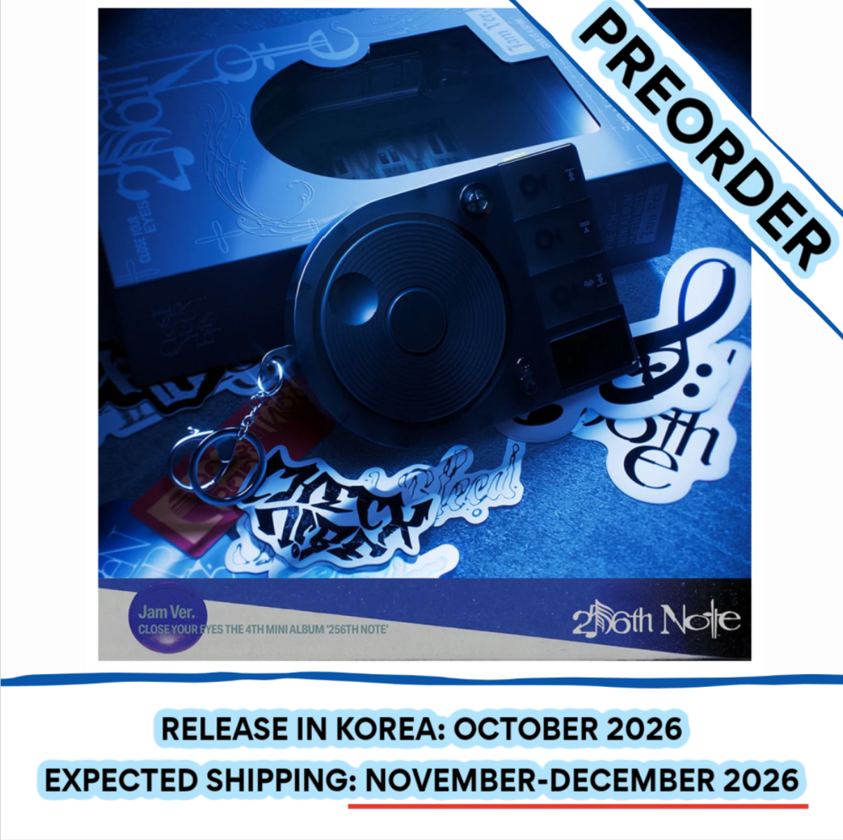 [PREORDER] [SHIPS IN NOV-DEC 2026] CLOSE YOUR EYES - 256TH NOTE 4th Mini Album JAM Ver.