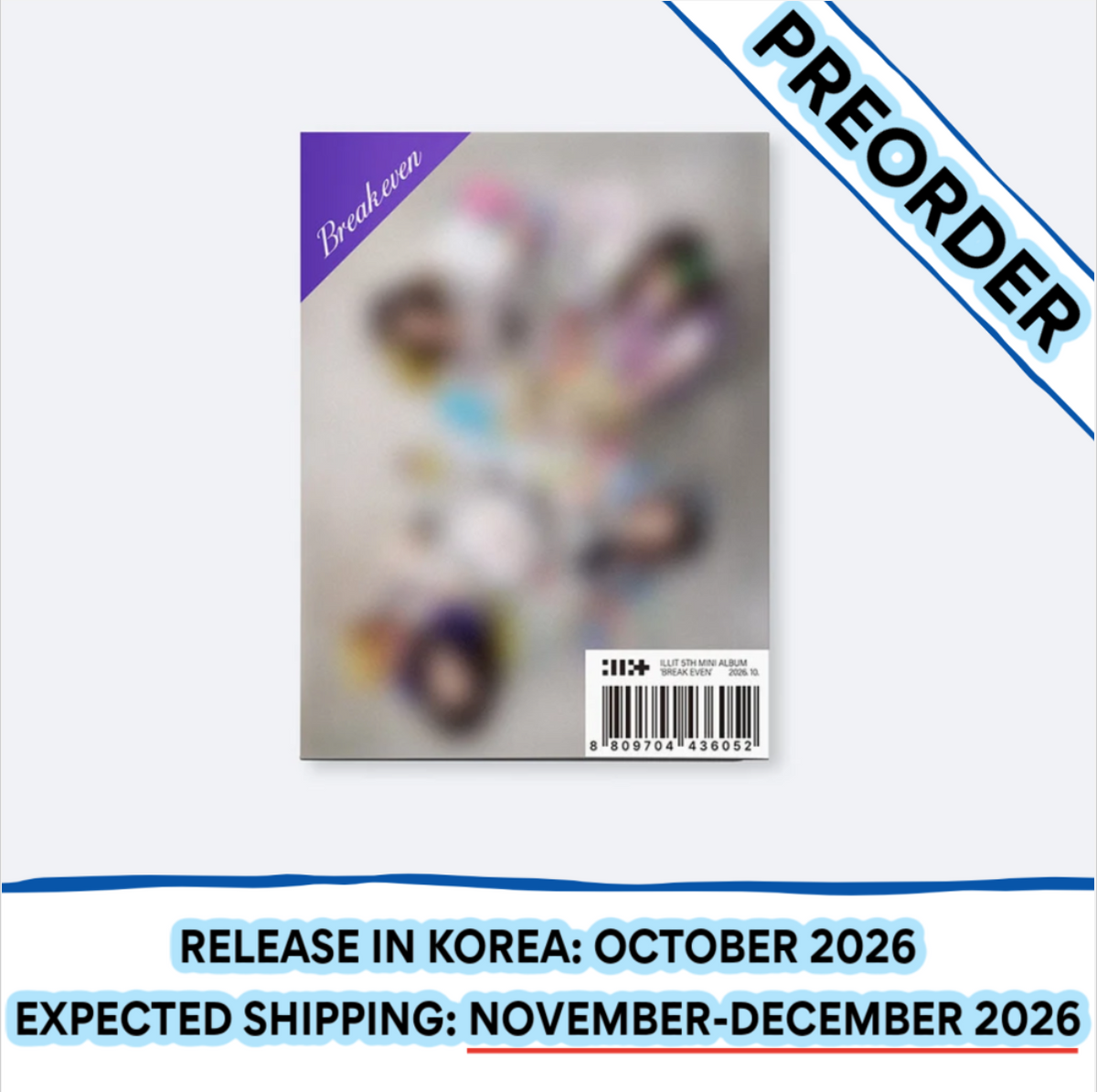 [PREORDER] [SHIPS IN NOV-DEC 2026] ILLIT - BREAK EVEN 5TH MINI ALBUM - WEVERSE ALBUMS Ver.