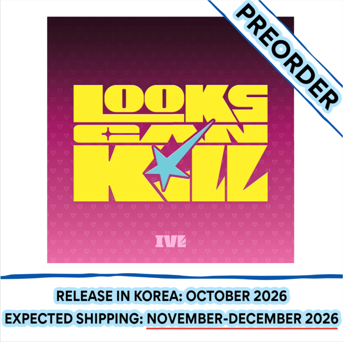 [PREORDER] [SHIPS IN NOV-DEC 2026] IVE - LOOKS CAN KILL EP - DIGIPACK Ver. (Version Choice)