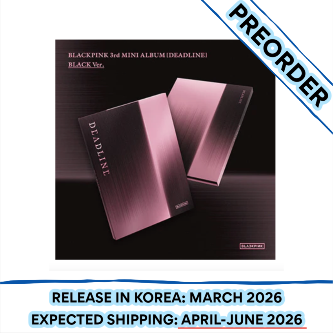 [PREORDER] BLACKPINK - DEADLINE 3RD MINI ALBUM STANDARD Ver. (Version & POB Choice)