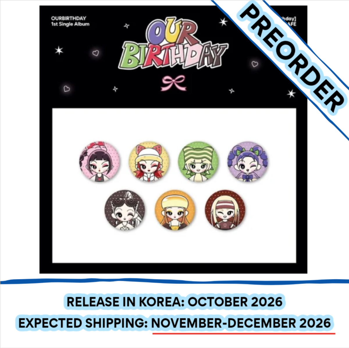 [PREORDER] [SHIPS IN NOV-DEC] OURBIRTHDAY - [OUR BIRTHDAY POP UP OFFICIAL MD] RANDOM CAN BADGE