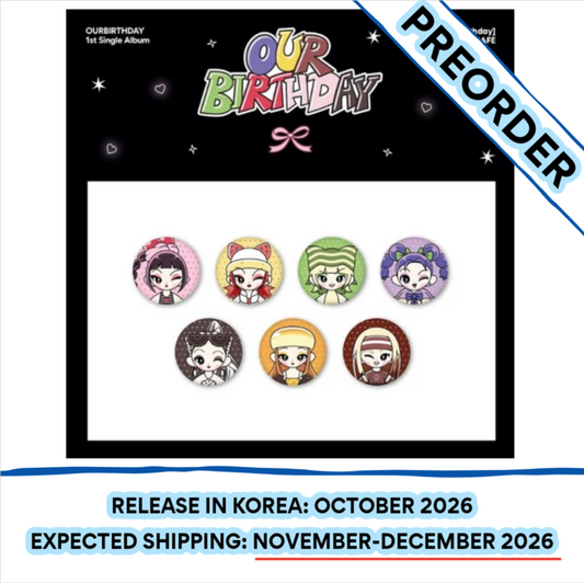 [PREORDER] [SHIPS IN NOV-DEC] OURBIRTHDAY - [OUR BIRTHDAY POP UP OFFICIAL MD] RANDOM CAN BADGE