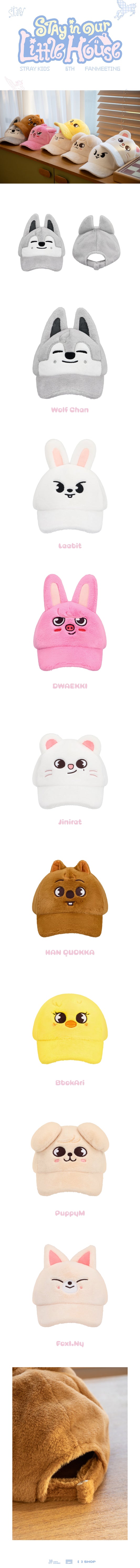 [PREORDER] Stray Kids 6TH FANMEETING OFFICIAL MD [STAY in Our Little House] - SKZOO PLUSH CAP (Member Choice)